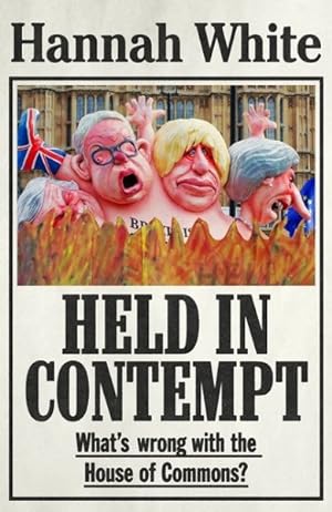 Seller image for Held in Contempt : What  s Wrong With the House of Commons? for sale by GreatBookPricesUK