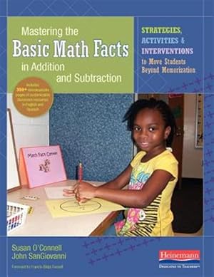 Image du vendeur pour Mastering the Basic Math Facts in Addition and Subtraction : Strategies, Activities & Interventions to Move Students Beyond Memorization mis en vente par GreatBookPricesUK