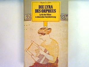 Bild des Verkufers fr Die Lyra des Orpheus - Lyrik der Vlker in deutscher Nachdichtung zum Verkauf von books4less (Versandantiquariat Petra Gros GmbH & Co. KG)