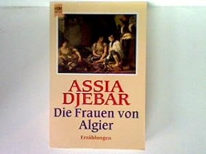 Bild des Verkäufers für Die Frauen von Algier zum Verkauf von books4less (Versandantiquariat Petra Gros GmbH & Co. KG)