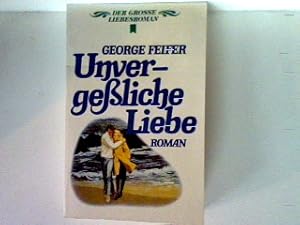 Bild des Verkufers fr Unvergessliche Liebe zum Verkauf von books4less (Versandantiquariat Petra Gros GmbH & Co. KG)