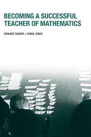 Image du vendeur pour Becoming a Successful Teacher of Mathematics mis en vente par WeBuyBooks