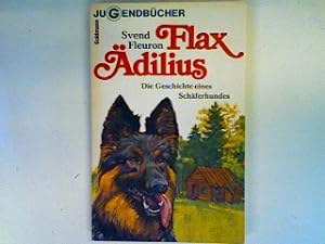Bild des Verkufers fr Flax dilius: die Geschichte eines Schferhundes zum Verkauf von books4less (Versandantiquariat Petra Gros GmbH & Co. KG)