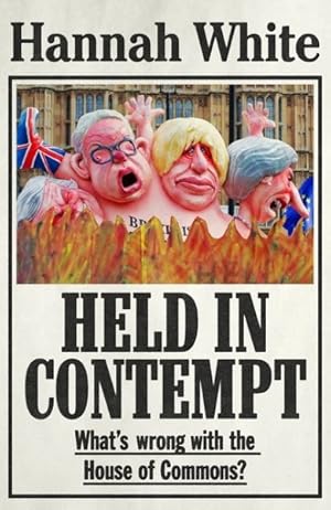 Seller image for Held in Contempt : What  s Wrong With the House of Commons? for sale by GreatBookPricesUK