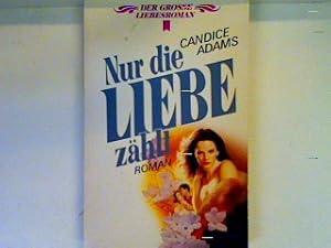 Imagen del vendedor de Nur die Liebe zhlt a la venta por books4less (Versandantiquariat Petra Gros GmbH & Co. KG)