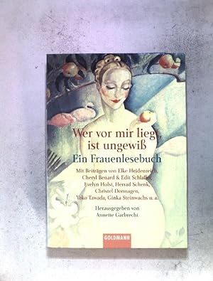 Bild des Verkufers fr Wer vor mir liegt, ist ungewi: ein Frauenlesebuch. (Nr.12646) zum Verkauf von books4less (Versandantiquariat Petra Gros GmbH & Co. KG)