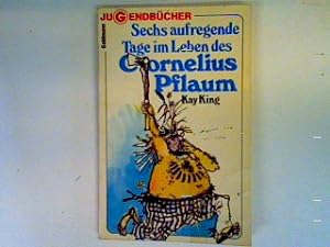 Seller image for Sechs aufregende Tage im Leben des Cornelius Pflaum for sale by books4less (Versandantiquariat Petra Gros GmbH & Co. KG)