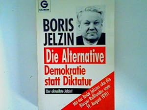 Seller image for Die Alternative: Demokratie statt Diktatur for sale by books4less (Versandantiquariat Petra Gros GmbH & Co. KG)