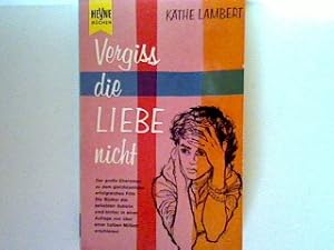 Bild des Verkufers fr Vergiss die Liebe nicht (nr.76) zum Verkauf von books4less (Versandantiquariat Petra Gros GmbH & Co. KG)