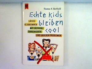 Bild des Verkufers fr Echte Kids bleiben cool zum Verkauf von books4less (Versandantiquariat Petra Gros GmbH & Co. KG)