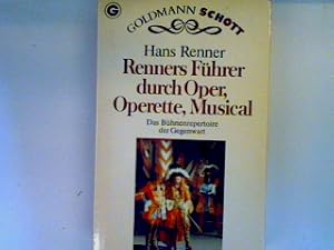 Imagen del vendedor de Renners Fhrer durch Oper, Operette, Musical: das Bhnenrepertoire der Gegenwart a la venta por books4less (Versandantiquariat Petra Gros GmbH & Co. KG)
