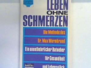 Seller image for Leben ohne Schmerzen: Ein unentbehrlicher Ratgeber fr Gesundheit und Lebensglck for sale by books4less (Versandantiquariat Petra Gros GmbH & Co. KG)