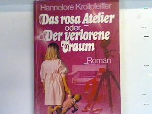 Bild des Verkufers fr Das rosa Atelier oder der verlorene Traum : [Roman]. Bd. 10524 : Allgemeine Reihe zum Verkauf von books4less (Versandantiquariat Petra Gros GmbH & Co. KG)