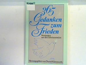 Seller image for 365 [Dreihundertfnfundsechzig] Gedanken zum Frieden : Weisheiten aus 3 Jahrtausenden. 2880 for sale by books4less (Versandantiquariat Petra Gros GmbH & Co. KG)