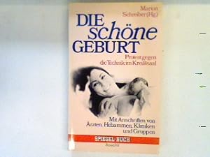 Seller image for Die schne Geburt : Protest gegen die Technik im Kreisssaal. for sale by books4less (Versandantiquariat Petra Gros GmbH & Co. KG)