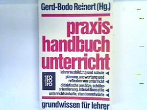 Bild des Verkufers fr Praxishandbuch Unterricht : Grundwissen fr Lehrer. zum Verkauf von books4less (Versandantiquariat Petra Gros GmbH & Co. KG)