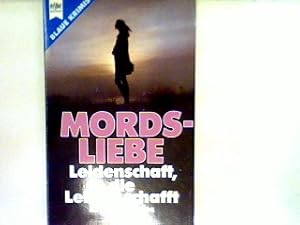 Bild des Verkufers fr Mords-Liebe: Leidenschaft, die Leiden schafft zum Verkauf von books4less (Versandantiquariat Petra Gros GmbH & Co. KG)