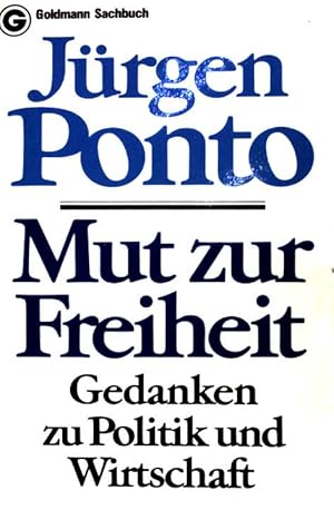 Bild des Verkufers fr Mut zur Freiheit: Gedanken zu Politik und Wirtschaft. (Nr 11214) zum Verkauf von books4less (Versandantiquariat Petra Gros GmbH & Co. KG)