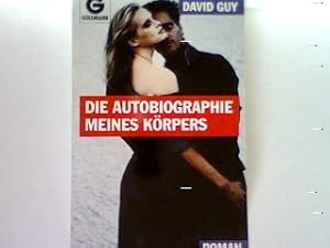 Bild des Verkufers fr Die Autobiographie meines Krpers zum Verkauf von books4less (Versandantiquariat Petra Gros GmbH & Co. KG)