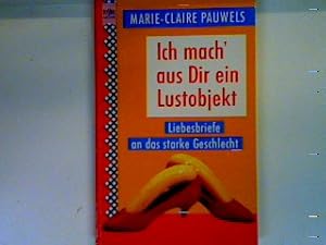 Bild des Verkufers fr Ich mach aus Dir ein Lustobjekt: Liebesbriefe an das starke Geschlecht zum Verkauf von books4less (Versandantiquariat Petra Gros GmbH & Co. KG)