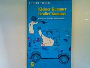 Imagen del vendedor de Kleiner Kummer, groer Kummer: Freud und Leid im Arzthaushalt (Nr.1950) a la venta por books4less (Versandantiquariat Petra Gros GmbH & Co. KG)