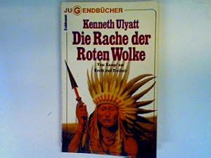 Bild des Verkufers fr Die Rache der Roten Wolke: vom Kampf um Recht und Freiheit zum Verkauf von books4less (Versandantiquariat Petra Gros GmbH & Co. KG)