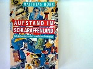 Seller image for Aufstand im Schlaraffenland: Selbsterkenntnisse einer rebellischen Generation for sale by books4less (Versandantiquariat Petra Gros GmbH & Co. KG)