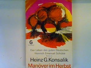 Bild des Verkufers fr Manver im Herbst: Das Leben des guten Deutschen Heinrich Emanuel Schtze (Nr.2550) zum Verkauf von books4less (Versandantiquariat Petra Gros GmbH & Co. KG)