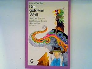 Bild des Verkufers fr Der goldene Wolf: Auf der Suche nach Ajax durch Australien zum Verkauf von books4less (Versandantiquariat Petra Gros GmbH & Co. KG)