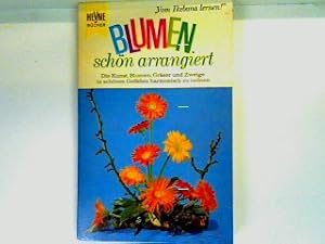 Immagine del venditore per Blumen schn arrangiert: die Kunst, Blumen, Grser und Zweige in schnen Gefen harmonisch zu ordnen venduto da books4less (Versandantiquariat Petra Gros GmbH & Co. KG)