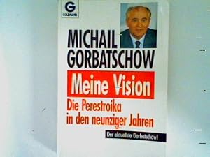 Bild des Verkufers fr Meine Vision: Die Perestroika in den neunziger Jahren. (Nr 12382) zum Verkauf von books4less (Versandantiquariat Petra Gros GmbH & Co. KG)