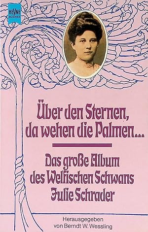 Seller image for ber den Sternen, da wehen die Palmen .: d. grosse Album d. Welfischen Schwans Julie Schrader (Nr. 5949) for sale by books4less (Versandantiquariat Petra Gros GmbH & Co. KG)