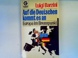 Bild des Verkufers fr Auf die Deutschen kommt es an: Europa im Brennpunkt zum Verkauf von books4less (Versandantiquariat Petra Gros GmbH & Co. KG)