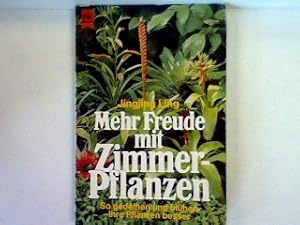 Immagine del venditore per Mehr Freude mit Zimmerpflanzen : So gedeihen und blhen Ihre Pflanzen besser venduto da books4less (Versandantiquariat Petra Gros GmbH & Co. KG)