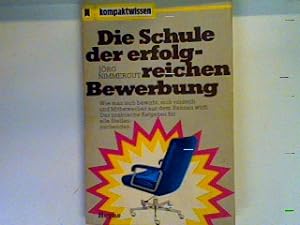 Seller image for Die Schule der erfolgreichen Bewerbung for sale by books4less (Versandantiquariat Petra Gros GmbH & Co. KG)