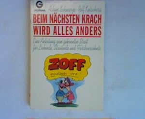 Seller image for Beim nchsten Krach wird alles anders: Eine Anleitung zum gekonnten Streit fr Liebende, Streitende und Frischvershnte for sale by books4less (Versandantiquariat Petra Gros GmbH & Co. KG)