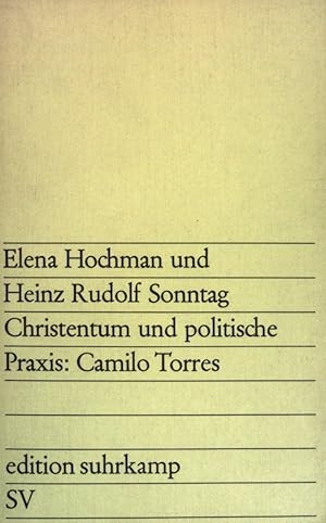 Imagen del vendedor de Christentum und politische Praxis: Camilo Torres - edition suhrkamp Band 363 a la venta por books4less (Versandantiquariat Petra Gros GmbH & Co. KG)