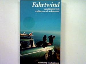 Immagine del venditore per Fahrtwind: Geschichten vom Abfahren und Ankommen - suhrkamp taschenbuch Band 3618 venduto da books4less (Versandantiquariat Petra Gros GmbH & Co. KG)