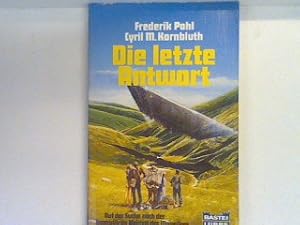 Bild des Verkufers fr Die letzte Antwort : [auf d. Suche nach d. legendren Heimat d. Menschen]. Bd. 22086 : Science-fiction-Bestseller zum Verkauf von books4less (Versandantiquariat Petra Gros GmbH & Co. KG)