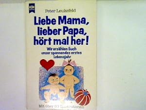 Image du vendeur pour Liebe Mama, lieber Papa, hrt mal her!: Wir erzhlen Euch unser spannendes 1. Lebensjahr ( Nr. 6021) mis en vente par books4less (Versandantiquariat Petra Gros GmbH & Co. KG)
