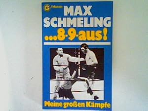 Bild des Verkufers fr 8, 9, aus!: Meine grossen Kmpfe! zum Verkauf von books4less (Versandantiquariat Petra Gros GmbH & Co. KG)