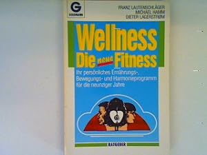 Bild des Verkufers fr Wellness- Die neue Fitness zum Verkauf von books4less (Versandantiquariat Petra Gros GmbH & Co. KG)