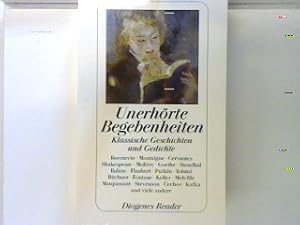 Bild des Verkufers fr Unerhrte Begebenheiten. Klassische Geschichten und Gedichte. ;Detebe 23573; zum Verkauf von books4less (Versandantiquariat Petra Gros GmbH & Co. KG)