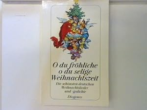 Seller image for Oh du frhliche oh du selige Weinachtszeit. Die schnsten deutschen Weihnachtslieder und -gedichte. for sale by books4less (Versandantiquariat Petra Gros GmbH & Co. KG)