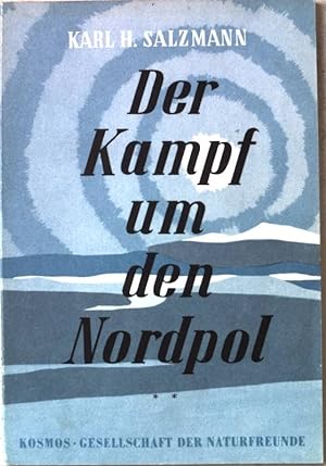 Seller image for Der Kampf um den Nordpol. Von Nansen bis zu Cook und Peary (1893-1908/09). Die Kosmos-Bibliothek. Band 221 for sale by books4less (Versandantiquariat Petra Gros GmbH & Co. KG)
