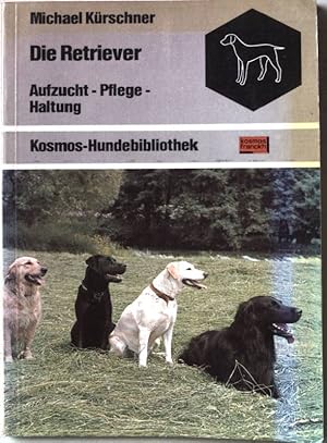 Bild des Verkufers fr Die Retriever : Aufzucht, Pflege, Haltung. Kosmos Hundebibliothek. zum Verkauf von books4less (Versandantiquariat Petra Gros GmbH & Co. KG)