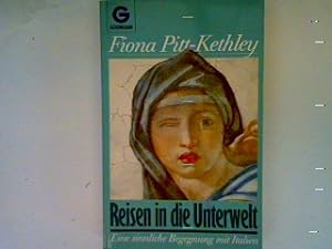 Seller image for Reisen in die Unterwelt: eine sinnliche Begegnung mit Italien for sale by books4less (Versandantiquariat Petra Gros GmbH & Co. KG)