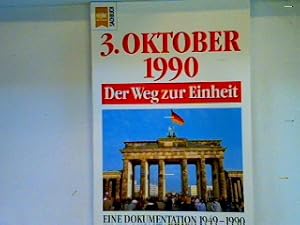 Bild des Verkufers fr 3. Oktober 1990: Der Weg zur Einheit. Eine Dokumentation 1949-1990 zum Verkauf von books4less (Versandantiquariat Petra Gros GmbH & Co. KG)