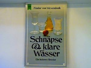 Bild des Verkufers fr Schnpse und klare Wsser : Ein heiteres Brevier zum Verkauf von books4less (Versandantiquariat Petra Gros GmbH & Co. KG)
