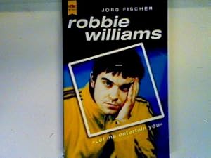 Seller image for Robbie Williams: let me entertain you for sale by books4less (Versandantiquariat Petra Gros GmbH & Co. KG)